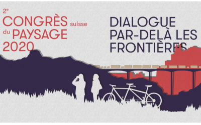 2ème congrès du paysage Suisse: Dialogue par-delà les frontières